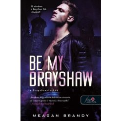   Be My Brayshaw - A Brayshaw-leckék - A banda 4. - Meagan Brandy (kötött áras) 