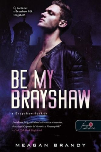 Be My Brayshaw - A Brayshaw-leckék - A banda 4. - Meagan Brandy (kötött áras) 
