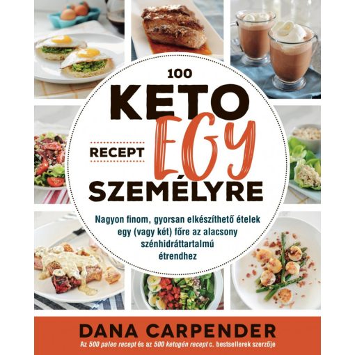 Dana Carpender - 100 keto recept egy személyre 