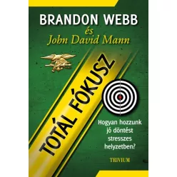   -50% John David Mann és Brandon Webb - Totál fókusz ( enyhén sérült borító)  