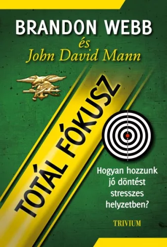-50% John David Mann és Brandon Webb - Totál fókusz ( enyhén sérült borító)  