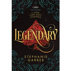 Stephanie Garber - Legendary (kemény) 