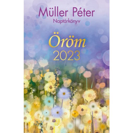 Müller Péter - Öröm - Naptárkönyv 2023