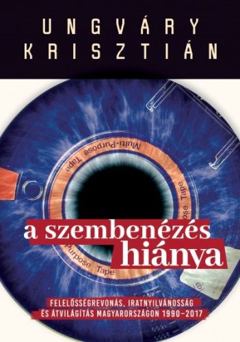 Ungváry Krisztián - A szembenézés hiánya  