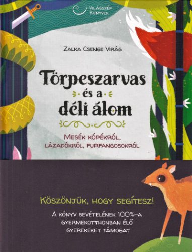 Törpeszarvas és a déli álom - Mesék kópékról, lázadókról, furfangosokról - Zalka Csenge Virág