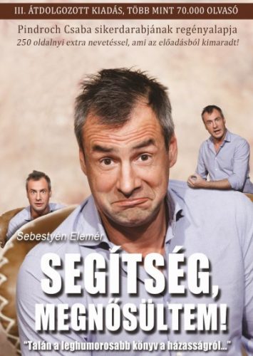 Sebestyén Elemér - Segítség, megnősültem! - Humoros házasságelemzés