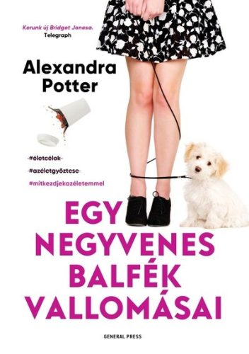 Egy negyvenes balfék vallomásai - Alexandra Potter (kötött áras) 