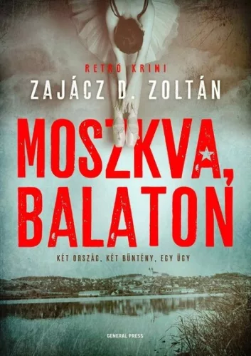 Moszkva, Balaton - Véres Balaton - Zajácz D. Zoltán (már nem kötött áras) 