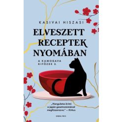 Elveszett receptek nyomában - A Kamogava Kifőzde 2. - Kasivai Hiszasi (kötött áras)    Elveszett receptek nyomában - A Kamogava Kifőzde 2. - Kasivai Hiszasi (kötött áras)