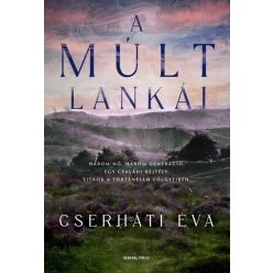A múlt lankái - Cserháti Éva (kötött áras)  A múlt lankái - Cserháti Éva (kötött áras)