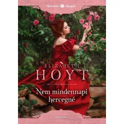   Nem mindennapi hercegné - Romantikus regények - Elizabeth Hoyt (kötött áras) 