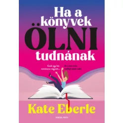 Ha a könyvek ölni tudnának - Kate Eberle (kötött áras)