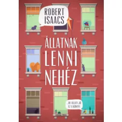 Állatnak lenni nehéz - Robert Isaacs (kötött áras) 