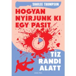   Hogyan nyírjunk ki egy pasit tíz randi alatt - Shailee Thompson (kötött áras)