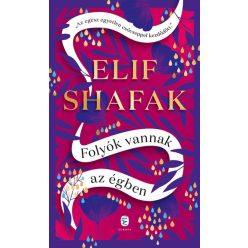 Folyók vannak az égben - Elif Shafak (kötött áras) 