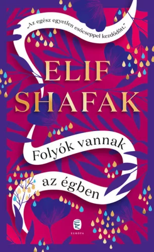 Folyók vannak az égben - Elif Shafak (már nem kötött áras) 