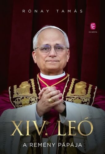 XIV. Leó - A remény pápája - Rónay Tamás (kötött áras) 