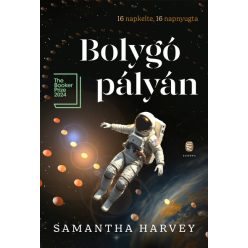 Bolygó pályán - Samantha Harvey (kötött áras)  Bolygó pályán - Samantha Harvey (kötött áras)
