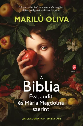 A BIBLIA Éva, Judit és Mária Magdolna szerint - Oliva Marilu (kötött áras) 