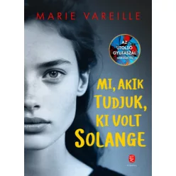   Mi, akik tudjuk, ki volt Solange - Marie Vareille (kötött áras)
