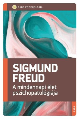 A mindennapi élet pszichopatológiája - Sigmund Freud