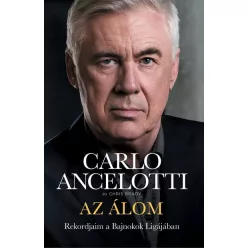   Az álom - Rekordjaim a Bajnokok Ligájában - Carlo Ancelotti, Chris Brady (kötött áras) 