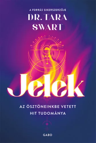 Jelek - Dr. Tara Swart (kötött áras) 