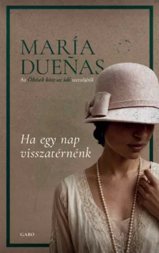 Ha egy nap visszatérnénk  - María Duenas (kötött áras) 