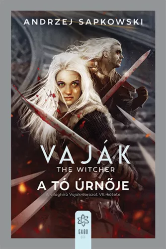 A tó úrnője - Vaják  7. - Andrzej Sapkowski