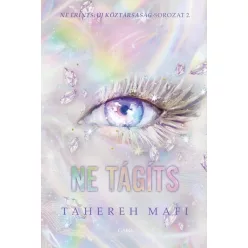   Ne tágíts - Ne érints: Új Köztársaság-sorozat 2. - Tahereh Mafi (kötött áras) 