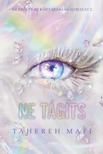 Ne tágíts - Ne érints: Új Köztársaság-sorozat 2. - Tahereh Mafi (kötött áras) 