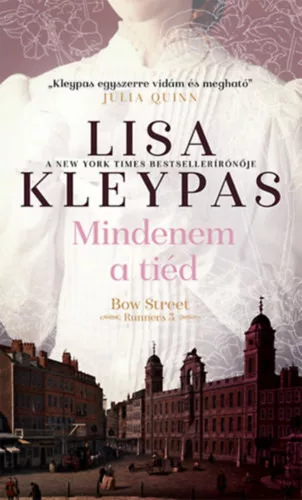 Mindenem a tiéd - Bow Street Runners 3. -  Lisa Kleypas (kötött áras) 