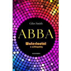   ABBA - Waterlootól a csillagokig - Giles Smith (kötött áras) 