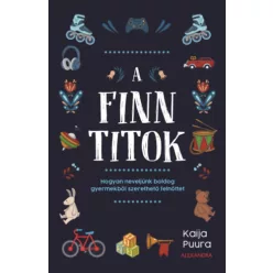   A finn titok - Hogyan neveljünk boldog gyermekből szerethető felnőttet - Kaija Puura (kötött áras) 