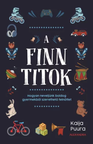 A finn titok - Hogyan neveljünk boldog gyermekből szerethető felnőttet - Kaija Puura (kötött áras) 