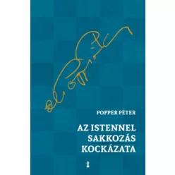   Az Istennel sakkozás kockázata - Popper Péter (kötött áras)