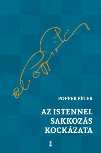 Az Istennel sakkozás kockázata - Popper Péter (kötött áras)