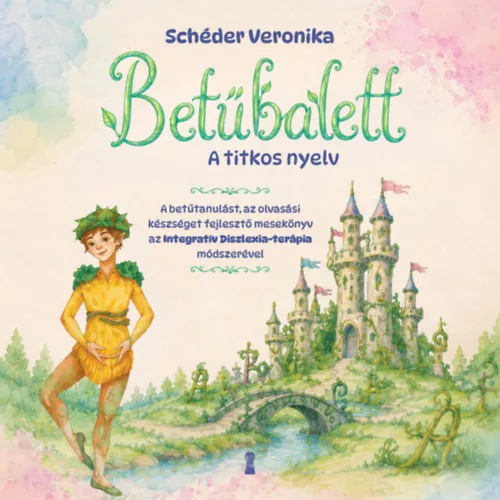 Betűbalett - A titkos nyelv -  Dr. Schéder Veronika (kötött áras) 