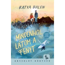   Mindenhol látom a fényt - Abszolút Könyvek - Balen Katya (kötött áras) 