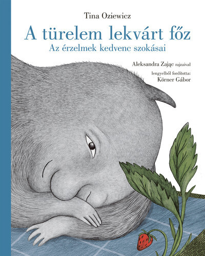 A türelem lekvárt főz - Az érzelmek kedvenc szokásai -Tina Oziewicz (kötött áras) 