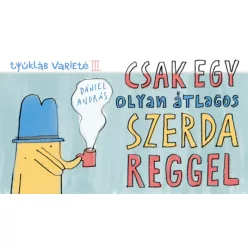   Csak egy olyan átlagos szerda reggel - Dániel András (kötött áras)