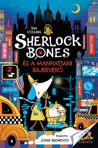 Sherlock Bones és a manhattani bajkeverő - Tim Collins (kötött áras) 