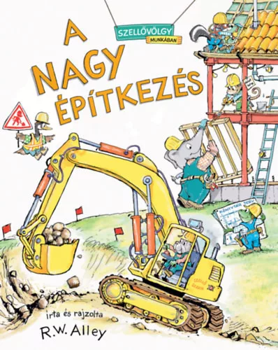 A nagy építkezés  - Robert W. Alley