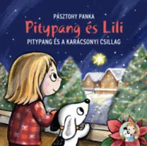 Pitypang és a karácsonyi csillag - Pitypang és Lili - Pásztohy Panka 