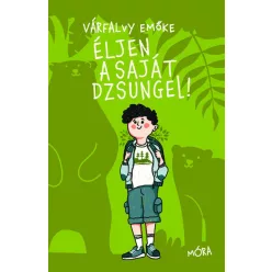  Éljen a saját dzsungel! - Várfalvy Emőke (kötött áras) 