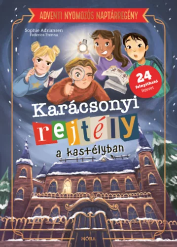Karácsonyi rejtély a kastélyban - Nyomozós adventi naptárregény - Sophie Adriansen (kötött áras)