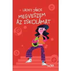 Megveszem az iskolámat  - Lackfi János (kötött áras) 