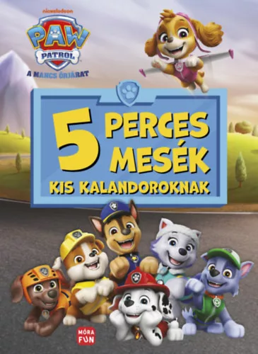 Mancs Őrjárat - 5 perces mesék kis kalandoroknak (kötött áras) 