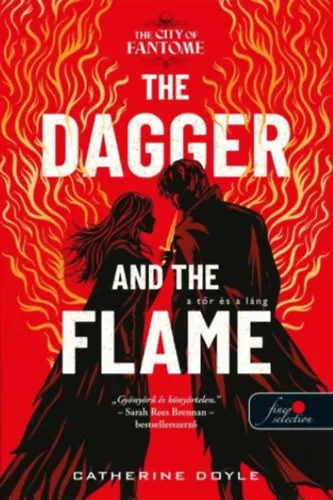 The Dagger and the Flame - A Tőr és a Láng - The City of Fantome 1. -  Catherine Doyle (kötött áras)
