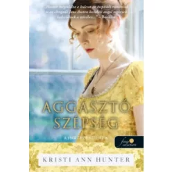   Aggasztó szépség - A Hawthorne-ház 4. - Kristi Ann Hunter (kötött áras)